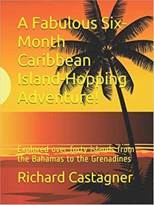 cover image of A Fabulous Six-Month Caribbean Island-Hopping Adventure